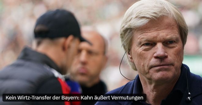 卡恩：德甲拜仁獨(dú)大需反思，維爾茨擇利物浦因英超佳